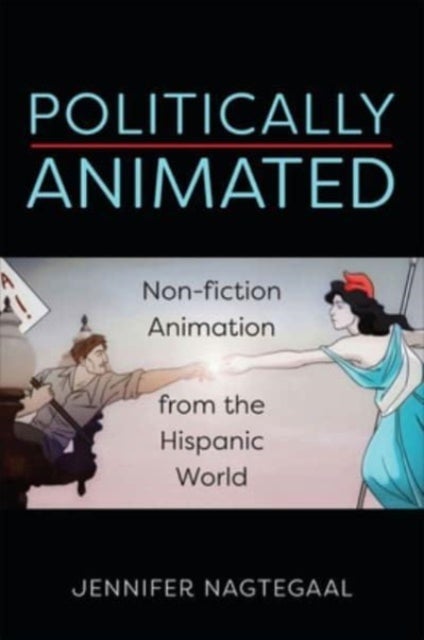 Politically Animated - Non-fiction Animation from the Hispanic World