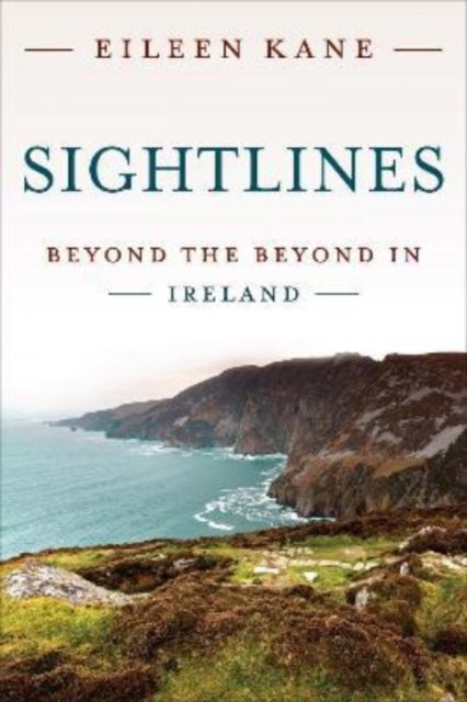 Sightlines - Beyond the Beyond in Ireland