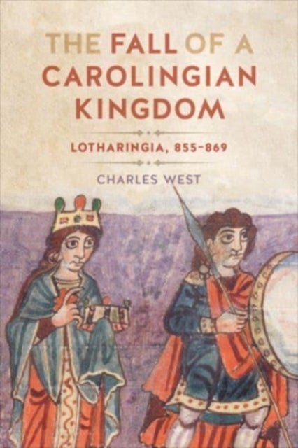 Bilde av The Fall Of A Carolingian Kingdom Av Charles West
