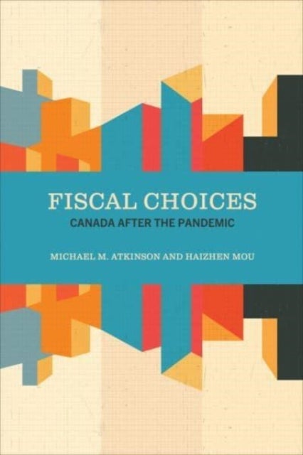 Fiscal Choices - Canada after the Pandemic