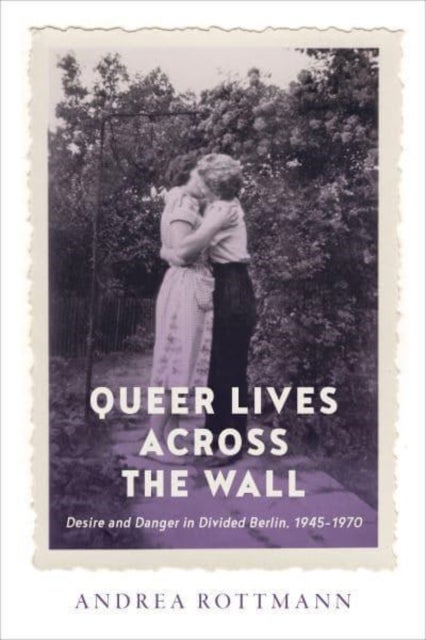 Bilde av Queer Lives Across The Wall Av Andrea Rottmann
