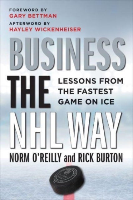 Business the NHL Way - Lessons from the Fastest Game on Ice