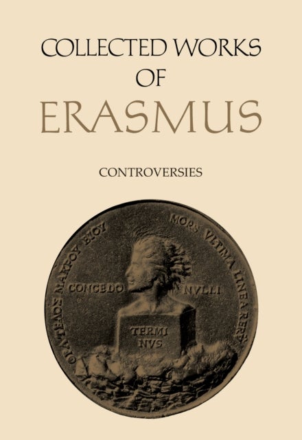 Collected Works of Erasmus - Controversies, Volume 79