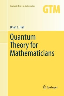 Quantum Theory for Mathematicians : 267