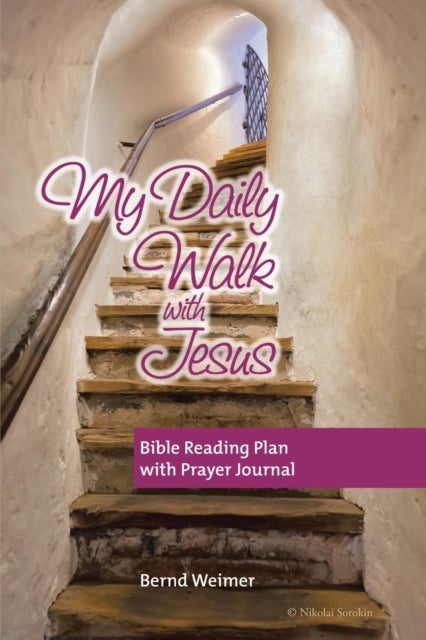 My Daily Walk with Jesus - Bible Reading Plan with Prayer Journal