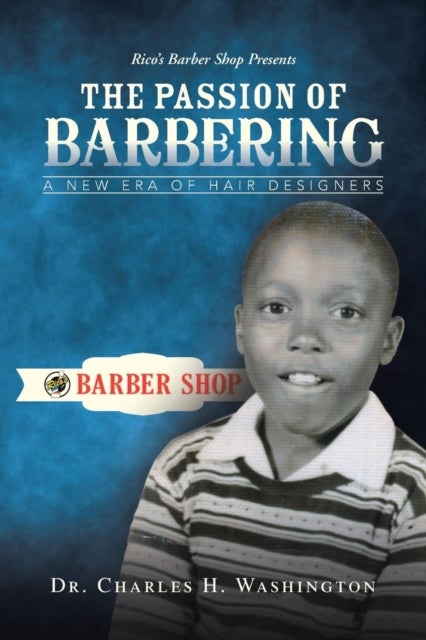 The Passion of Barbering - A New Era of Hair Designers