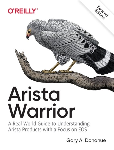 Arista Warrior - Arista Products with a Focus on EOS