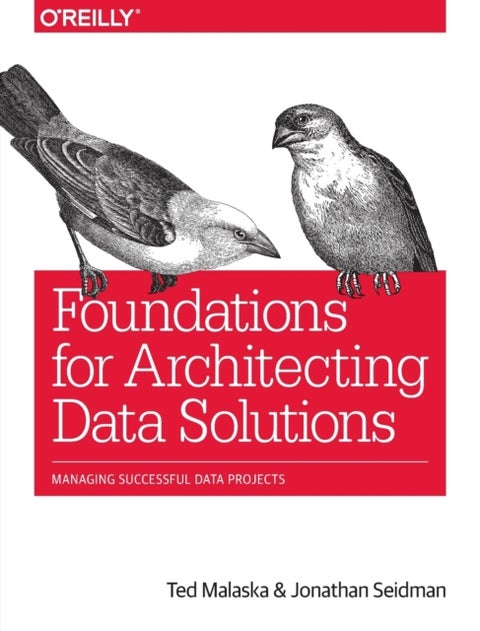 Foundations for Architecting Data Solutions - Managing Successful Data Projects