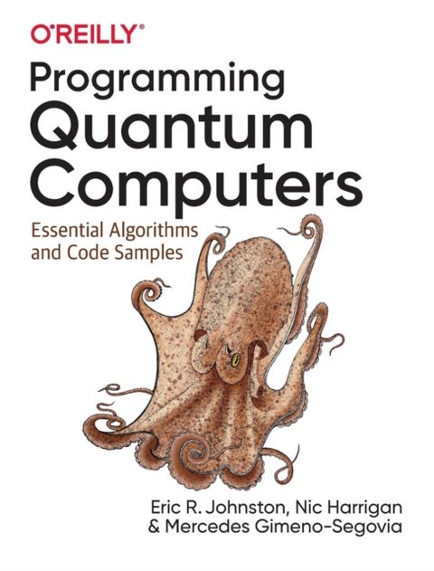 Programming Quantum Computers - Essential Algorithms and Code Samples