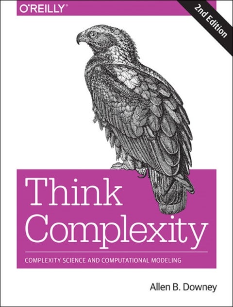 Think Complexity - Complexity Science and Computational Modeling