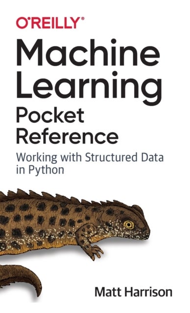 Machine Learning Pocket Reference - Working with Structured Data in Python