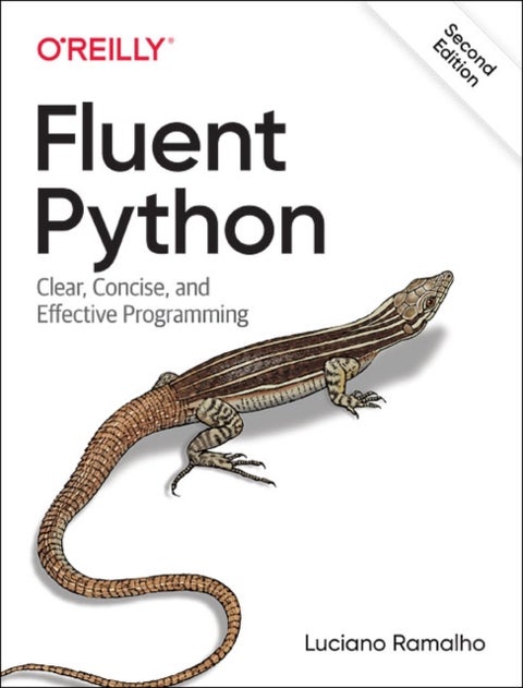 Fluent Python - Clear, Concise, and Effective Programming