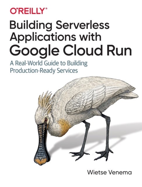 Bilde av Building Serverless Applications With Google Cloud Run Av Wietse Venema