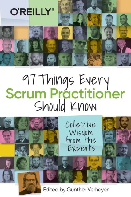 97 Things Every Scrum Practitioner Should Know - Collective Wisdom from the Experts