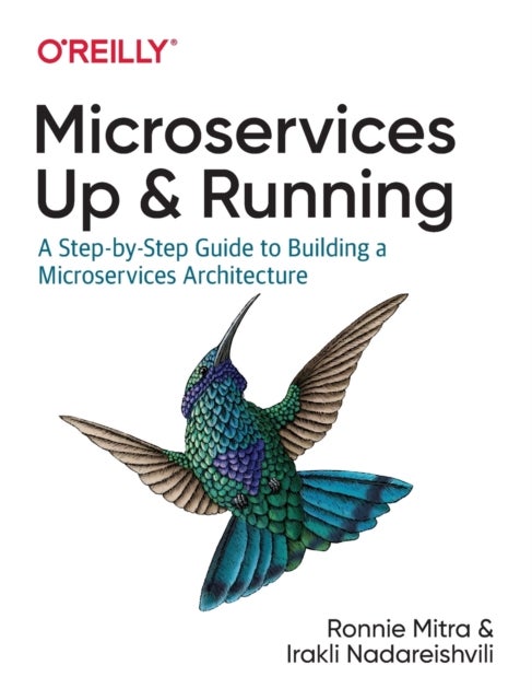 Bilde av Microservices: Up And Running Av Ronnie Mitra