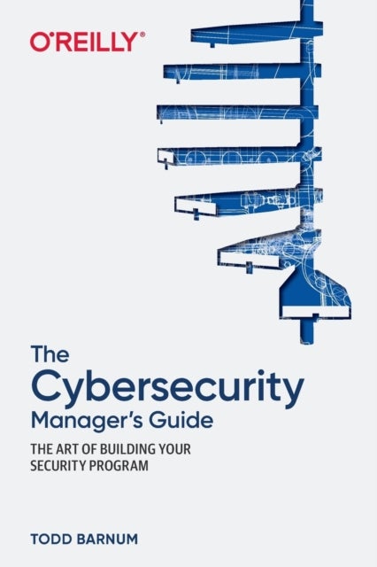 Bilde av The Cybersecurity Manager&#039;s Guide Av Todd Barnum