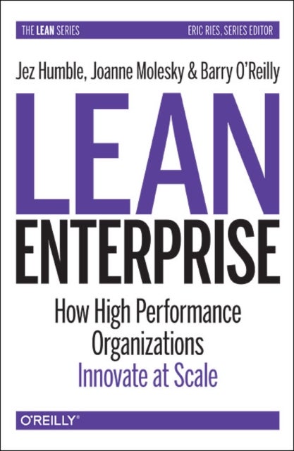 Lean Enterprise - How High Performance Organizations Innovate at Scale