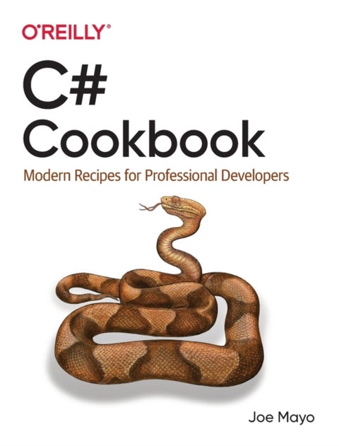 C# Cookbook - Modern Recipes for Professional Developers