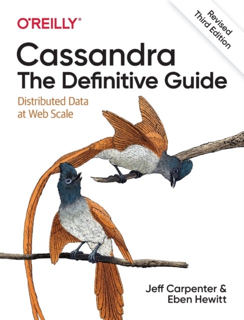 Bilde av Cassandra: The Definitive Guide, (revised) Third Edition Av Jeff Carpenter, Eben Hewitt