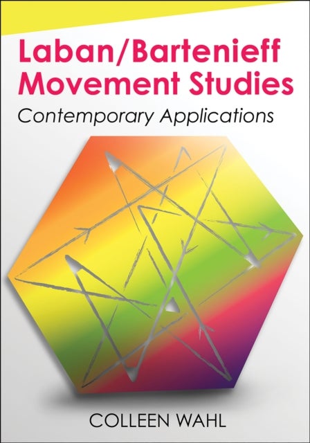 Laban/Bartenieff Movement Studies - Contemporary Applications