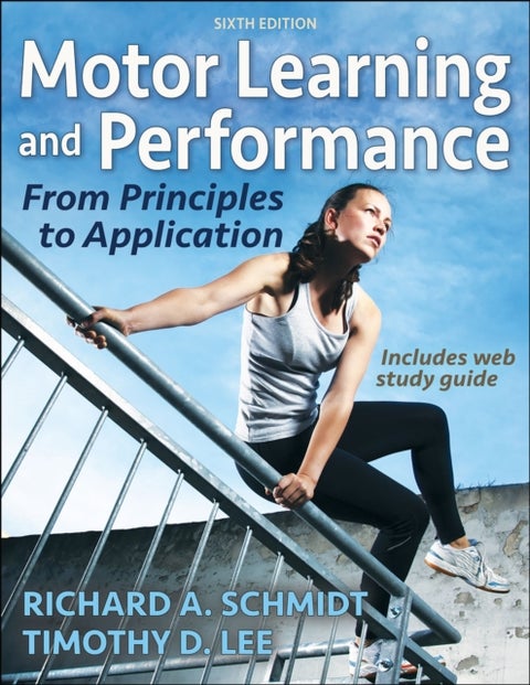 Motor Learning and Performance - From Principles to Application