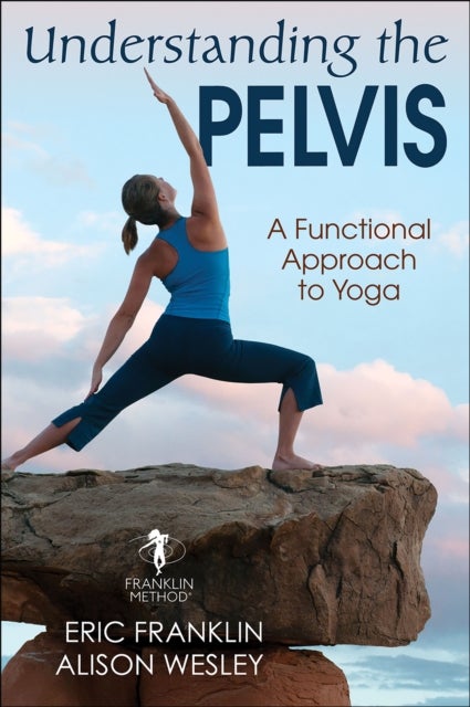 Understanding the Pelvis - A Functional Approach to Yoga