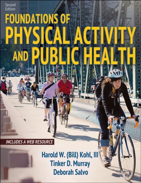 Bilde av Foundations Of Physical Activity And Public Health Av Harold Kohl Iii, Tinker Murray, Deborah Salvo