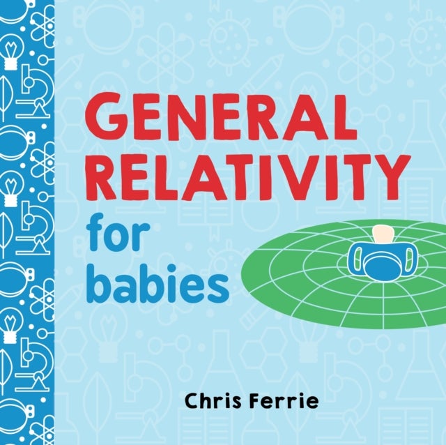 Bilde av General Relativity For Babies Av Chris Ferrie
