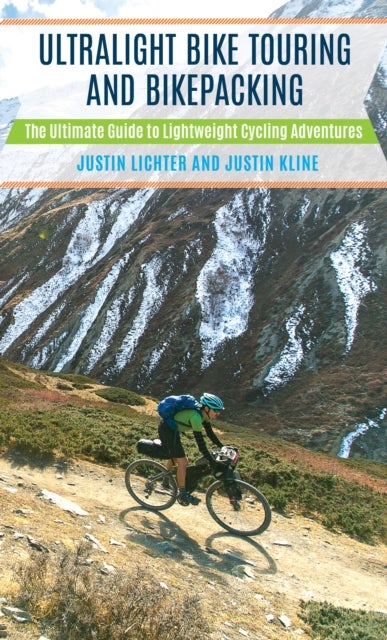 Bilde av Ultralight Bike Touring And Bikepacking Av Justin Lichter, Justin Kline