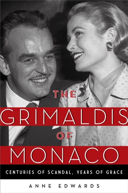 The Grimaldis of Monaco - Centuries of Scandal, Years of Grace