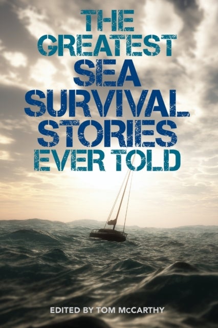 Bilde av Greatest Sea Survival Stories Ever Told