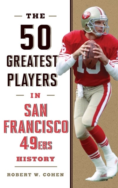 Bilde av The 50 Greatest Players In San Francisco 49ers History Av Robert W. Cohen