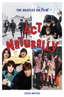 Act Naturally - The Beatles on Film