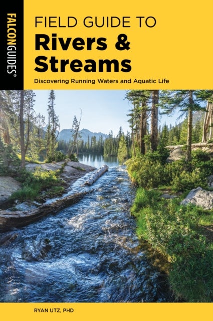 Bilde av Field Guide To Rivers &amp; Streams Av Ryan Ph.d. Utz