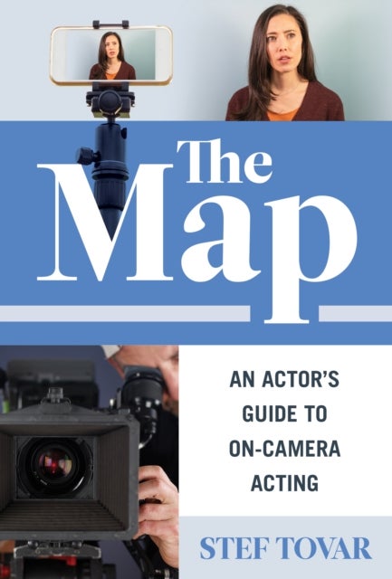 The Map - An Actor's Guide to On-Camera Acting