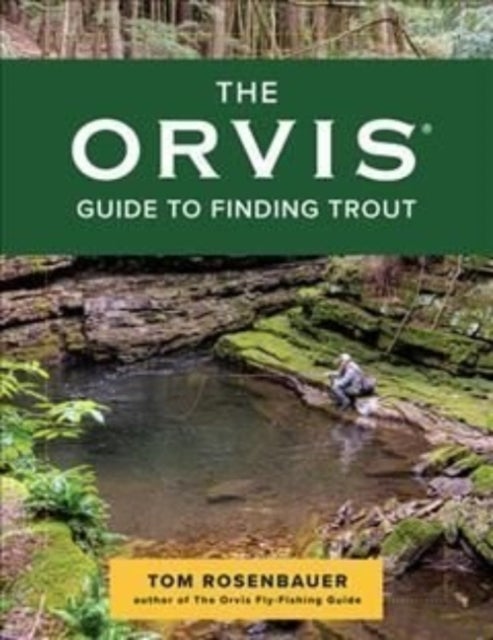 Bilde av The Orvis Guide To Finding Trout Av Tom Rosenbauer