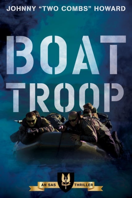 Boat Troop - An SAS Thriller