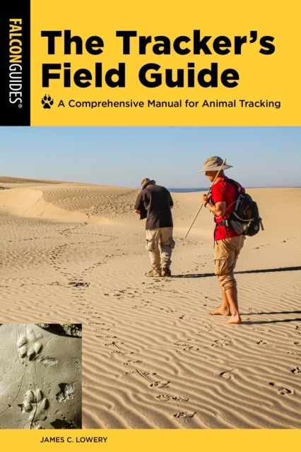 The Tracker's Field Guide - A Comprehensive Manual for Animal Tracking