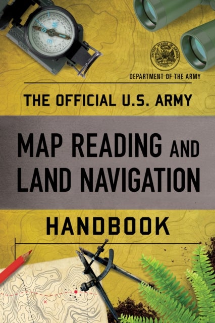 Bilde av The Official U.s. Army Map Reading And Land Navigation Handbook Av Department Of The Army