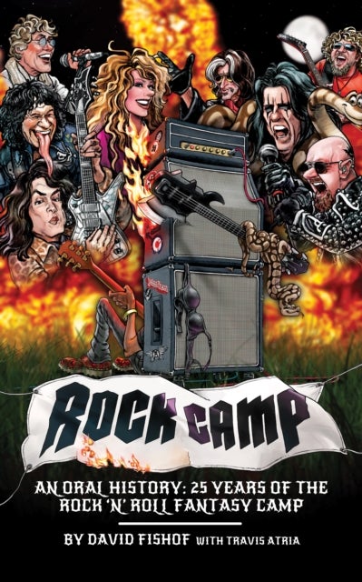 Rock Camp - An Oral History, 25 Years of the Rock 'n' Roll Fantasy Camp