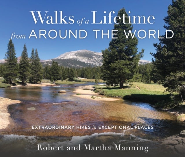 Bilde av Walks Of A Lifetime From Around The World Av Robert Manning, Martha Manning