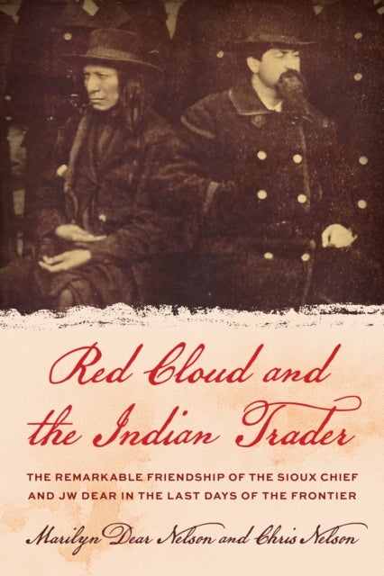 Bilde av Red Cloud And The Indian Trader Av Marilyn Dear Nelson, Chris Nelson