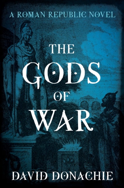 The Gods of War - A Roman Republic Novel