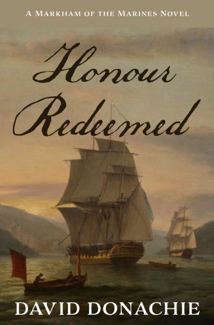 Honour Redeemed - A Markham of the Marines Novel