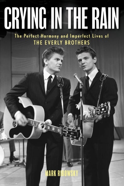 Long Time Gone - The Perfect Harmony and Imperfect Lives of the Everly Brothers
