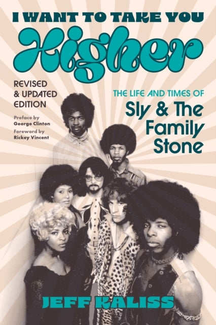I Want to Take You Higher - The Life and Times of Sly and the Family Stone