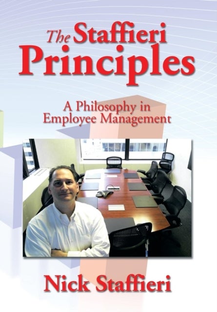 The Staffieri Principles - A Philosophy in Employee Management