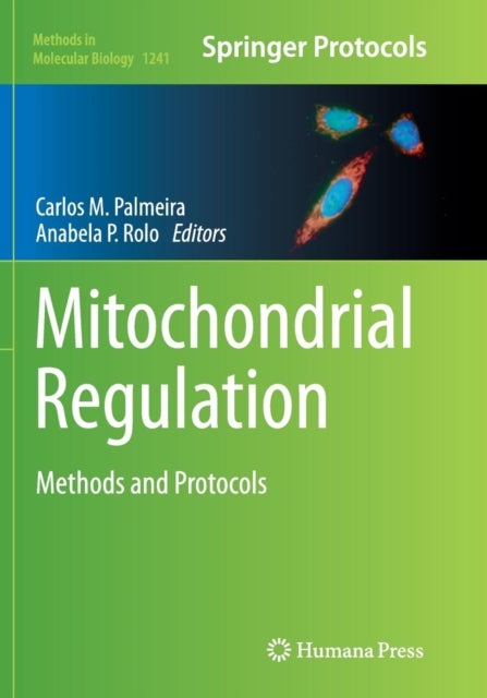 Mitochondrial Regulation - Methods and Protocols