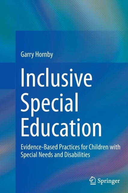 Inclusive Special Education - Evidence-Based Practices for Children with Special Needs and Disabilities