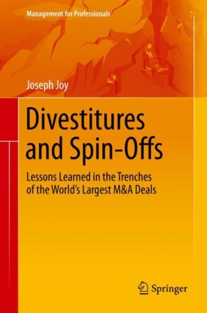 Divestitures and Spin-Offs - Lessons Learned in the Trenches of the World's Largest M&A Deals